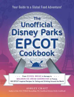 the unofficial disney parks epcot cookbook imagen de la portada del libro
