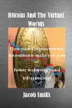 Bitcoin And The Virtual Worlds sinopsis y comentarios