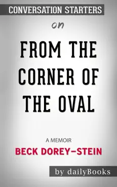 from the corner of the oval: a memoir by beck dorey-stein: conversation starters book cover image