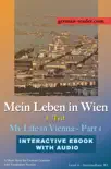 Interactive German Reader, Level 4 - Intermediate (B2): Mein Leben in Wien - 1. Teil (Ebook with Audio) sinopsis y comentarios