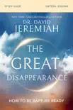 The Great Disappearance Bible Study Guide synopsis, comments
