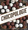 Chocopologie synopsis, comments