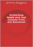 Protecting the Noble and Just Causes from the Extremists synopsis, comments
