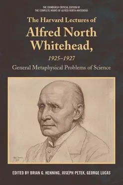 the harvard lectures of alfred north whitehead, 1925 - 1927 book cover image