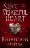Sin on a Vengeful Heart synopsis, comments