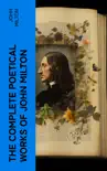 The Complete Poetical Works of John Milton synopsis, comments