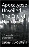 Apocalypse Unveiled The End of Humanity - A Comprehensive Exploration synopsis, comments