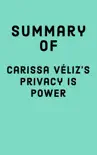 Summary of Carissa Véliz's Privacy Is Power sinopsis y comentarios