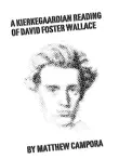 A Kierkegaardian Reading of David Foster Wallace sinopsis y comentarios