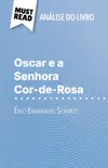 Oscar e a Senhora Cor-de-Rosa de Éric-Emmanuel Schmitt (Análise do livro) sinopsis y comentarios
