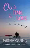 Our Time To Love synopsis, comments
