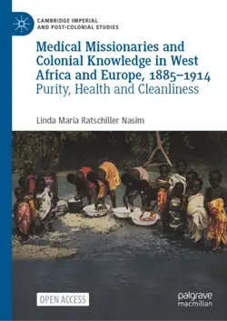medical missionaries and colonial knowledge in west africa and europe, 1885-1914 book cover image