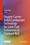Oxygen-Carrier-Aided Combustion Technology for Solid-Fuel Conversion in Fluidized Bed reviews