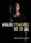 Where Cowards Go to Die synopsis, comments