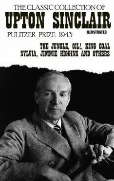 the classic collection of upton sinclair. pulitzer prize 1943. illustrated book cover image