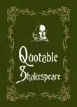 Quotable Shakespeare synopsis, comments