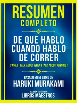 resumen completo - de que hablo cuando hablo de correr (what i talk about when i talk about running) - basado en el libro de haruki murakami imagen de la portada del libro