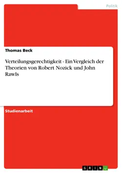 verteilungsgerechtigkeit - ein vergleich der theorien von robert nozick und john rawls book cover image