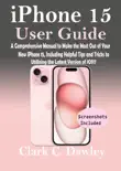 IPhone 15 User Guide synopsis, comments