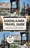 GUADALAJARA TRAVEL GUIDE 2024-2025 synopsis, comments