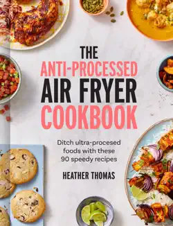 the anti-processed air fryer cookbook book cover image
