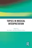 Topics in Musical Interpretation synopsis, comments