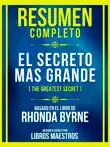 Resumen Completo - El Secreto Mas Grande (The Greatest Secret) - Basado En El Libro De Rhonda Byrne sinopsis y comentarios