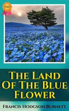 the land of the blue flower by francis hodgson burnett book cover image