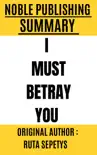 I Must Betray You by Ruta Sepetys synopsis, comments