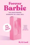Forever Barbie: The Unauthorized Biography of a Real Doll sinopsis y comentarios