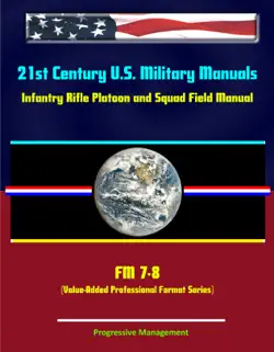 21st century u.s. military manuals: infantry rifle platoon and squad field manual - fm 7-8 (value-added professional format series) book cover image