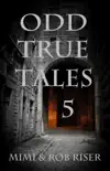 Odd True Tales, Volume 5 synopsis, comments