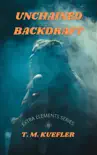 Unchained Backdraft synopsis, comments