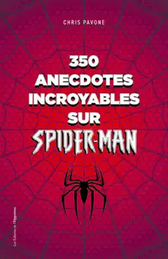 350 anecdotes incroyables sur spider-man book cover image