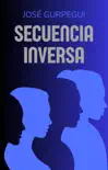 Secuencia inversa synopsis, comments