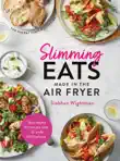 Slimming Eats Made in the Air Fryer synopsis, comments