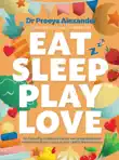 Eat, Sleep, Play, Love synopsis, comments