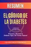 Resumen de El Código de la Diabetes Libro de Jason Fung :Prevenir y Revertir la Diabetes Tipo 2 de Forma Natural sinopsis y comentarios