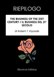 RIEPILOGO - The Business Of The 21St Century / Il business del 21° secolo di Robert T. Kiyosaki sinopsis y comentarios