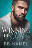 Winning His Wife synopsis, comments