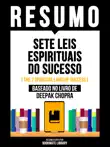 Resumo - Sete Leis Espirituais Do Sucesso (The 7 Spiritual Laws Of Success) - Baseado No Livro De Deepak Chopra sinopsis y comentarios