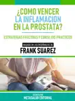 ¿Como Vencer La Inflamación En La Prostata? - Basado En Las Enseñanzas De Frank Suarez sinopsis y comentarios