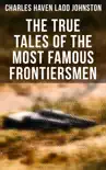 The True Tales of The Most Famous Frontiersmen synopsis, comments