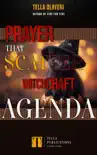 Prayer That Scatter Witchcraft Agenda synopsis, comments