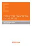 Estrategia transmedia en las artes synopsis, comments
