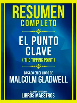 resumen completo - el punto clave (the tipping point) - basado en el libro de malcolm gladwell imagen de la portada del libro