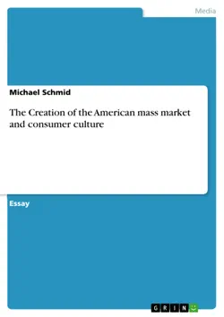 the creation of the american mass market and consumer culture imagen de la portada del libro