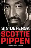Sin defensa. Las explosivas memorias de Scottie Pippen synopsis, comments