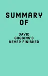 Summary of David Goggins's Never Finished sinopsis y comentarios