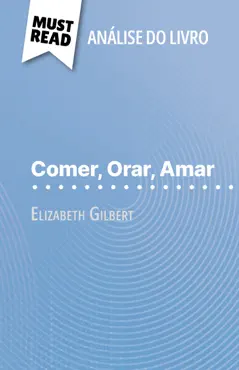 comer, orar, amar de elizabeth gilbert (análise do livro) imagen de la portada del libro